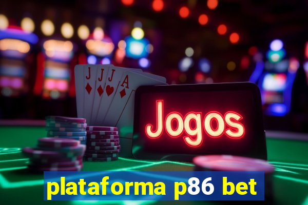 plataforma p86 bet